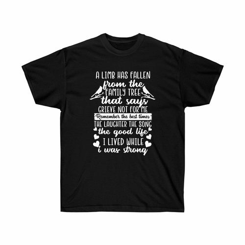 A Limb has fallen from the Family tree Memorial T-shirt