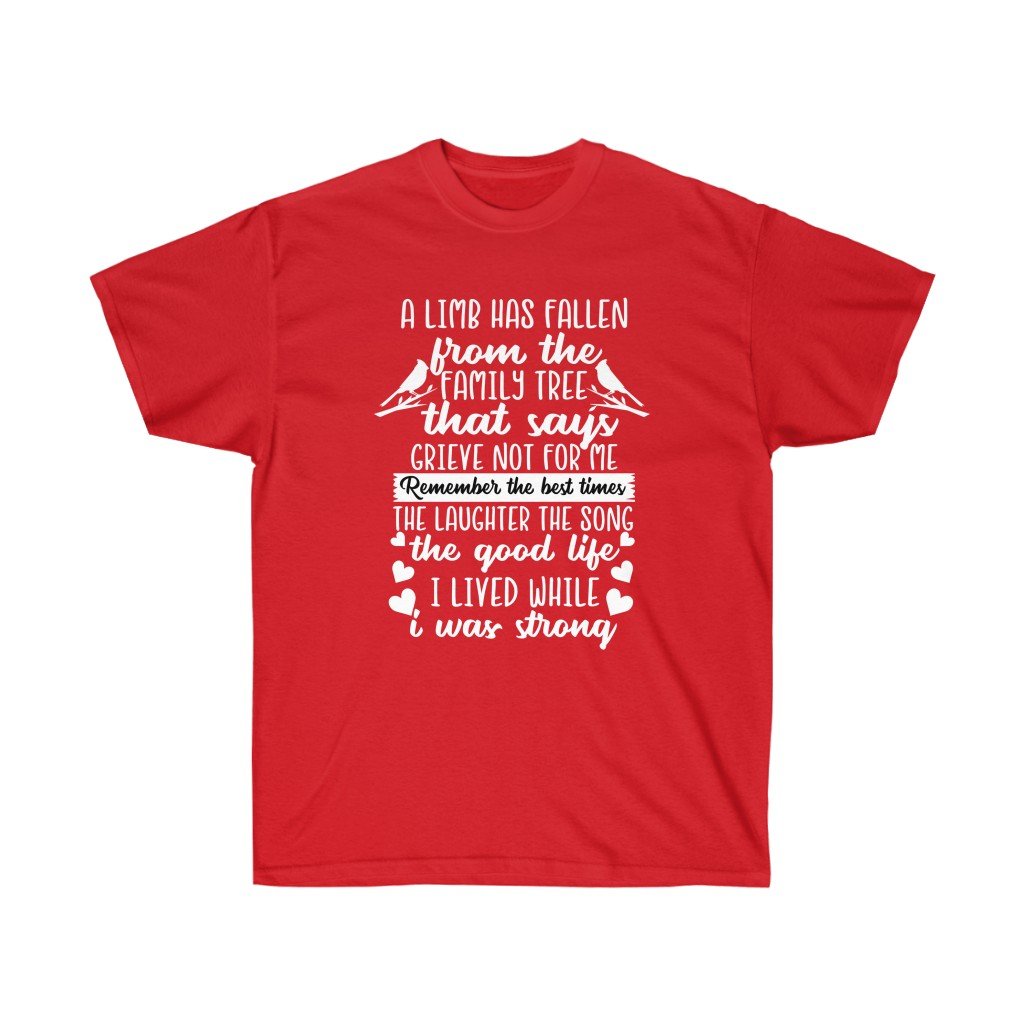 A Limb has fallen from the Family tree Memorial T-shirt