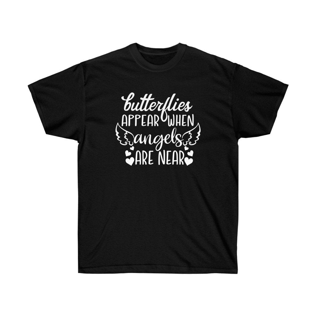 Butterflies appear when Angels are near Memorial T-shirt
